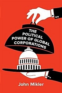 The Political Power of Global Corporations (Hardcover)