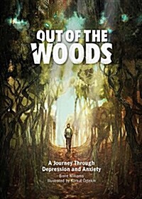 Out of the Woods: A Journey Through Depression and Anxiety (Hardcover)