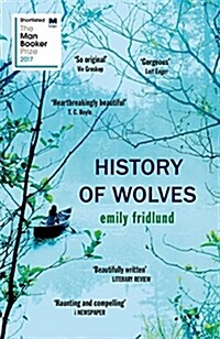 History of Wolves : Shortlisted for the 2017 Man Booker Prize (Paperback)
