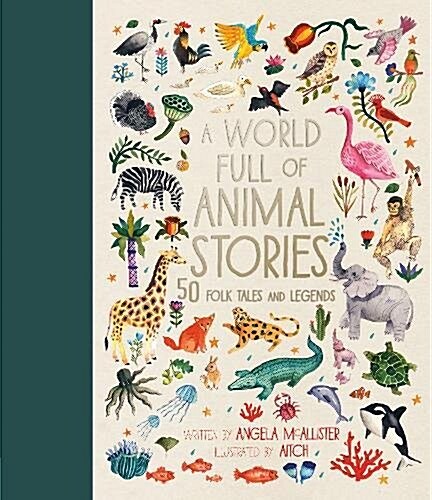 [중고] A World Full of Animal Stories : 50 favourite animal folk tales, myths and legends (Hardcover, First Edition, New Edition)