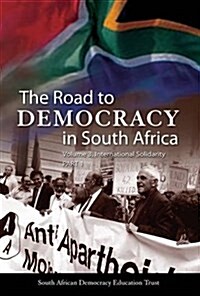 Road to Democracy in South Africa : International Solidarity (Paperback)