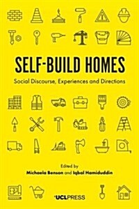 Self-Build Homes : Social Discourse, Experiences and Directions (Paperback)
