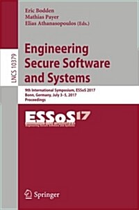 Engineering Secure Software and Systems: 9th International Symposium, Essos 2017, Bonn, Germany, July 3-5, 2017, Proceedings (Paperback, 2017)