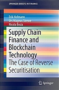 Supply Chain Finance and Blockchain Technology: The Case of Reverse Securitisation (Paperback, 2018)