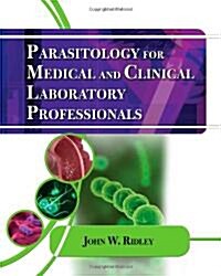 Parasitology for Medical and Clinical Laboratory Professionals (Paperback)
