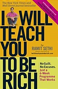 I Will Teach You to Be Rich: No Guilt, No Excuses, Just a 6-Week Programme That Works (Paperback)