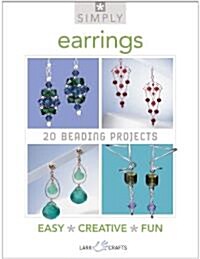 Simply Earrings: 20 Beading Projects (Paperback)