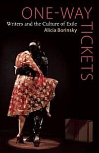 One-Way Tickets: Writers and the Culture of Exile (Hardcover)
