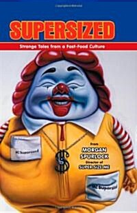 Supersized: Strange Tales from a Fast-Food Culture (Hardcover)