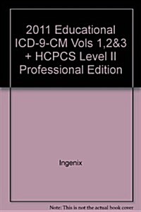 2011 Educational ICD-9-CM Vols 1,2&3 + HCPCS Level II Professional Edition (Paperback)