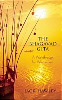 The Bhagavad Gita: A Walkthrough for Westerners (Paperback)
