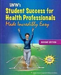 LWWs Student Success for Health Professionals Made Incredibly Easy [With Access Code] (Paperback, 2)