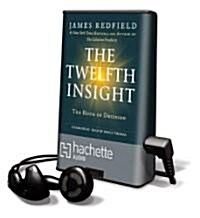 The Twelfth Insight: The Hour of Decision [With Earbuds] (Pre-Recorded Audio Player)