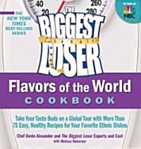 The Biggest Loser Flavors of the World Cookbook (Paperback)