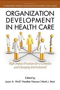 Organization Development in Healthcare: A Guide for Leaders (Paperback)