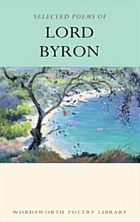 Selected Poems of Lord Byron : Including Don Juan and Other Poems (Paperback, New ed)