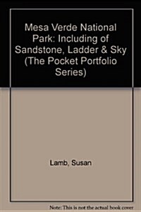 Mesa Verde National Park: Including of Sandstone, Ladder & Sky (The Pocket Portfolio Series) (Paperback)