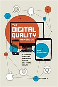 The Digital Quality Handbook: Guide for Achieving Continuous Quality in a Devops Reality (Paperback)