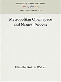 Metropolitan Open Space and Natural Process (Hardcover, Reprint 2016)