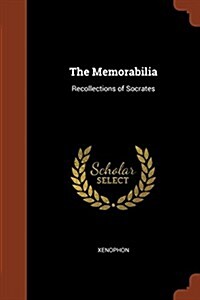 The Memorabilia: Recollections of Socrates (Paperback)