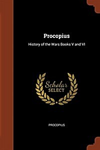 Procopius: History of the Wars Books V and VI (Paperback)