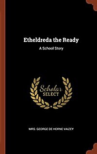 Etheldreda the Ready: A School Story (Hardcover)