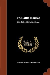 The Little Warrior: U.K. Title: Jill the Reckless) (Paperback)