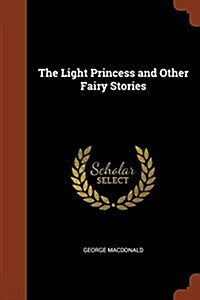 The Light Princess and Other Fairy Stories (Paperback)