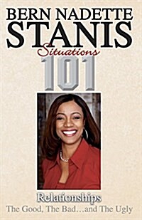 Situations 101 Relationships: The Good, the Bad...and the Ugly (Paperback)