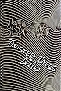 Twisted Tales 2016: Flash Fiction with a Twist (Paperback)