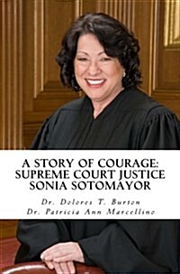 A Story of Courage: Supreme Court Justice Sonia Sotomayor (Paperback)