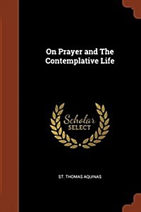 On Prayer and the Contemplative Life (Paperback)