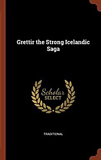 Grettir the Strong Icelandic Saga (Hardcover)