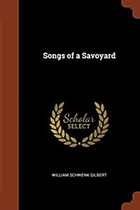 Songs of a Savoyard (Paperback)