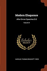 Modern Eloquence: After-Dinner Speeches E-O; Volume II (Paperback)