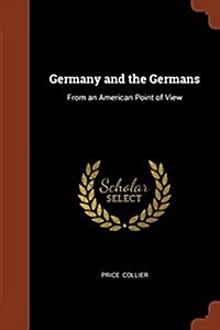 Germany and the Germans: From an American Point of View (Paperback)