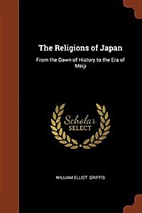 [중고] The Religions of Japan: From the Dawn of History to the Era of Meiji (Paperback)