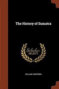 The History of Sumatra (Paperback)