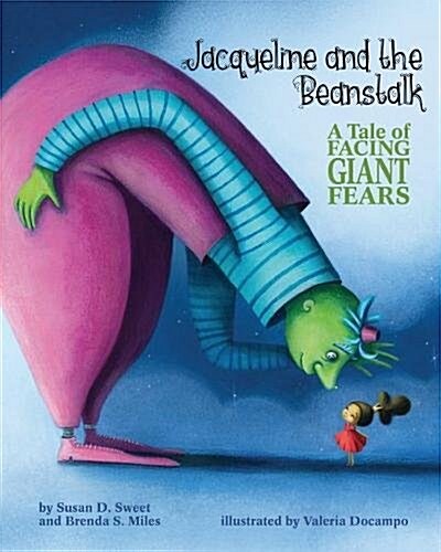 Jacqueline and the Beanstalk: A Tale of Facing Giant Fears (Hardcover)
