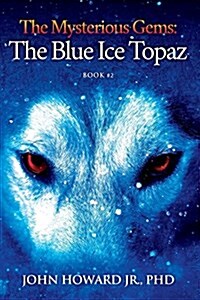 The Mysterious Gems: The Blue Ice Topaz (Paperback)
