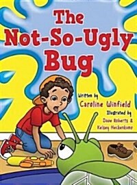 The Not-So-Ugly Bug (Hardcover)