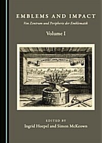 Emblems and Impact Volume I: Von Zentrum Und Peripherie Der Emblematik (Hardcover)