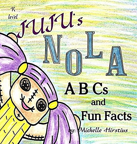 Jujus Nola ABCs and Fun Facts (Hardcover)