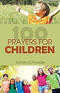 100 Prayers for Children (Paperback)