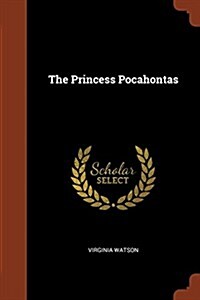 The Princess Pocahontas (Paperback)