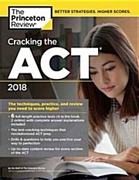 [중고] Cracking the ACT with 6 Practice Tests, 2018 Edition: The Techniques, Practice, and Review You Need to Score Higher (Paperback)
