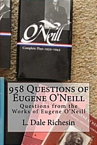 958 Questions of Eugene ONeill (Paperback)