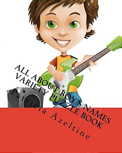 All about Boys Names Variety Puzzle Book: Variety Puzzle Book for Kids (Paperback)