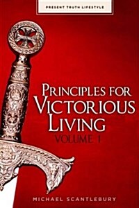 Principles for Victorious Living Volume I (Paperback)