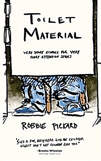 Toilet Material: Very Short Stories for Very Short Attention Spans (Paperback)